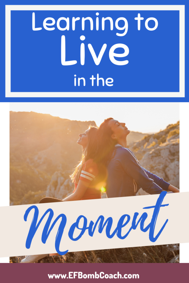Learning to Live in the moment