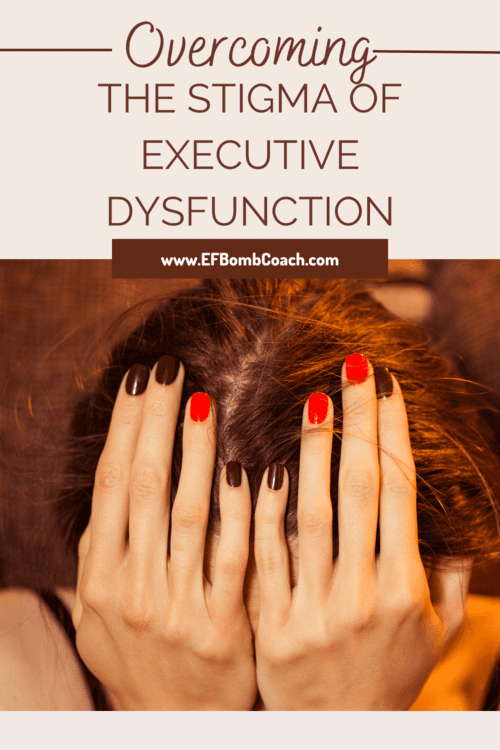 Overcoming the stigma of executive dysfunction - women with black and red painted nails, holding her head, covering her entire face