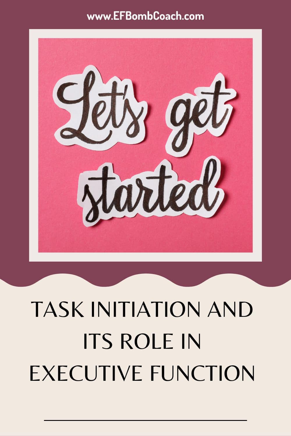 Task Initiation And Its Role In Executive Function - EF Bomb Coach