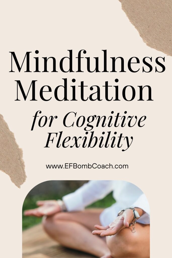 Mindfulness Meditation for Cognitive Flexibility - a woman's legs crossed with her hands resting, palms up on her knees 