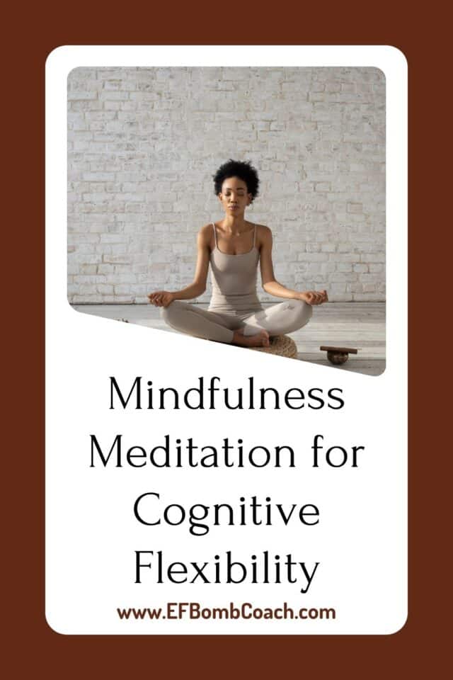 Mindfulness Meditation for Cognitive Flexibility - Black woman sitting on a cushion meditating