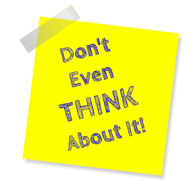 don't even think about it, reminder, post note, sticker, sticky paper, motivation, yellow note, sticky, inspirational, reminder, reminder, reminder, reminder, reminder, motivation, motivation, motivation, inspirational