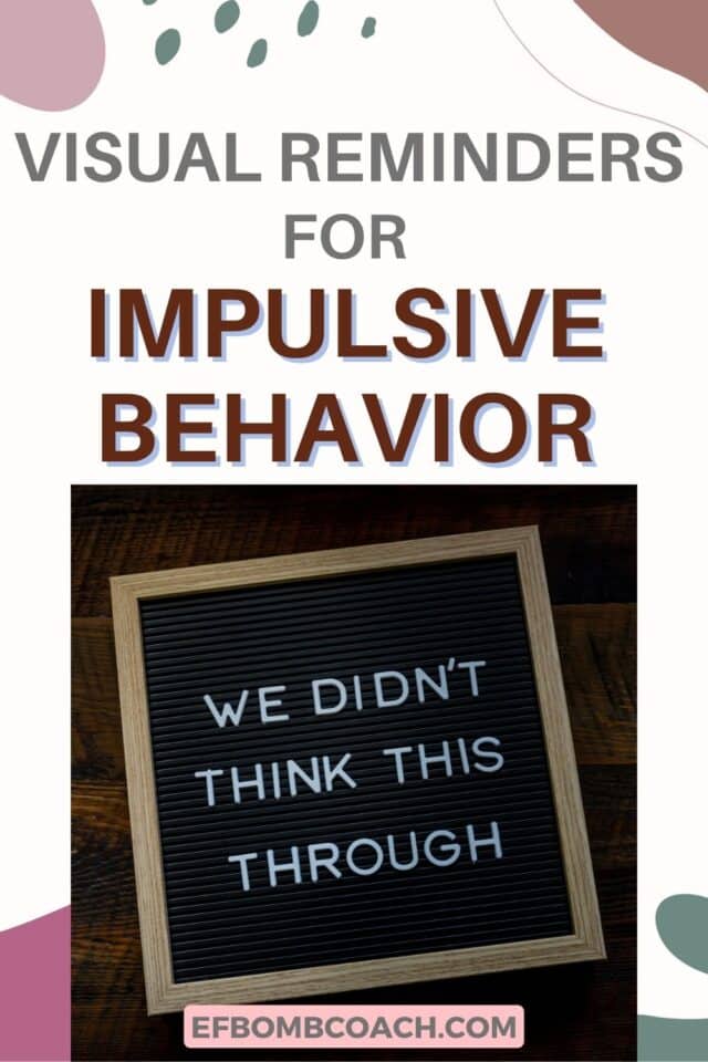 Visual Reminders for Impulsive Behavior - letterboard sign that says We didn't think this through