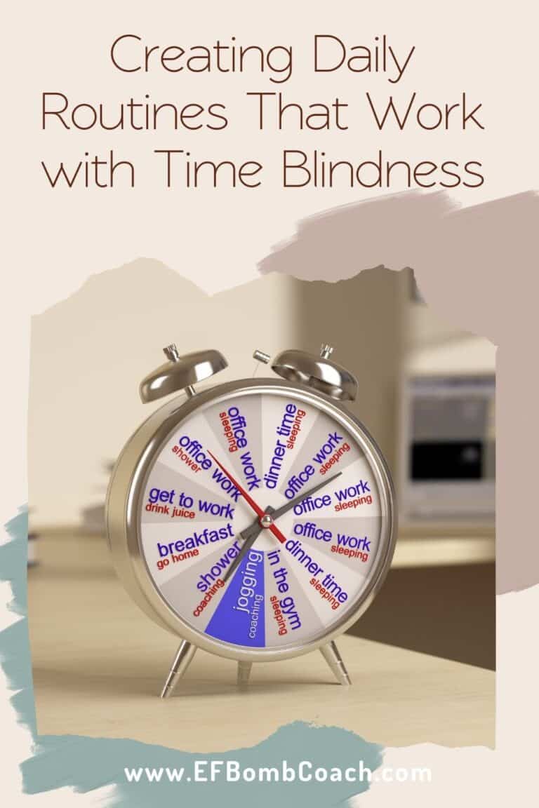 Creating Daily Routines That Work With Time Blindness - EF Bomb Coach