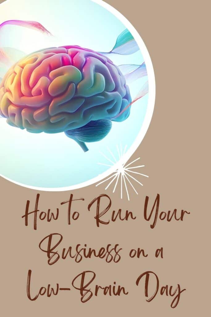 How to Run Your Business on a Low-Brain Day - colorful brain