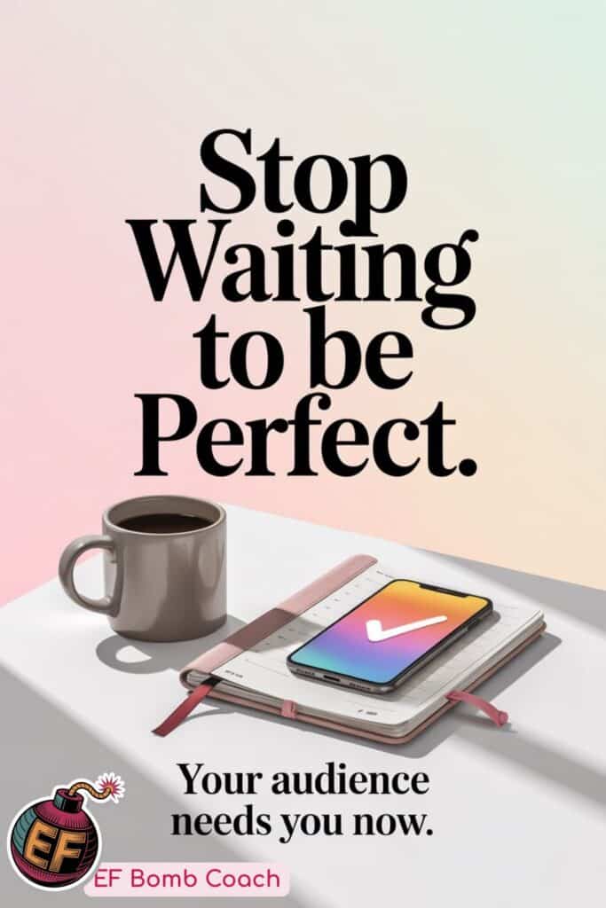 Your Audience Doesn’t Need Perfect, They Need Present - phone, notebook, and coffee on a desk Stop waiting to be perfect. Your audience needs you now