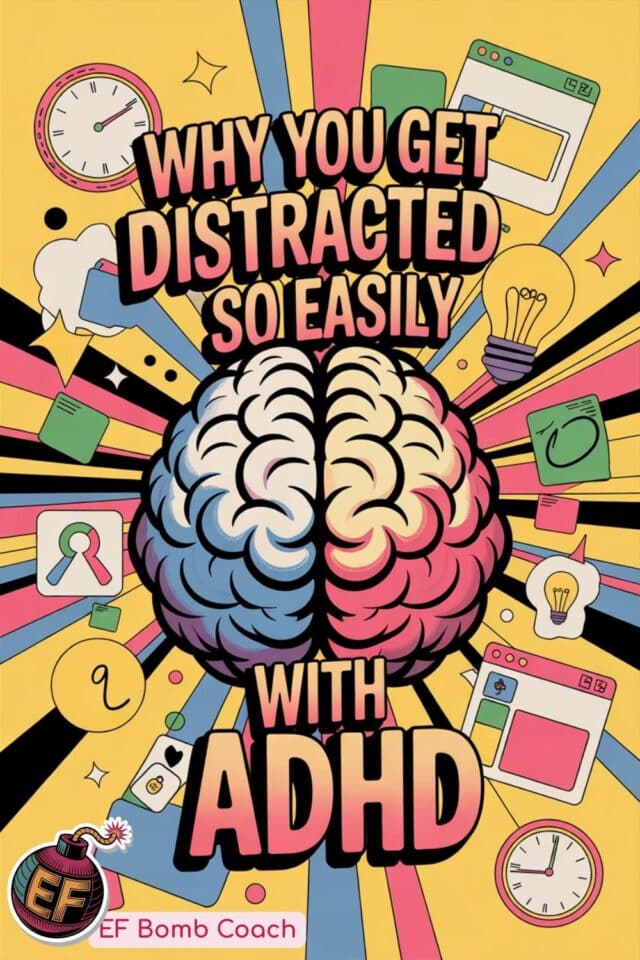 The Real Reason Distraction Hits (Especially With ADHD) - colorful brain surrounded by distractions