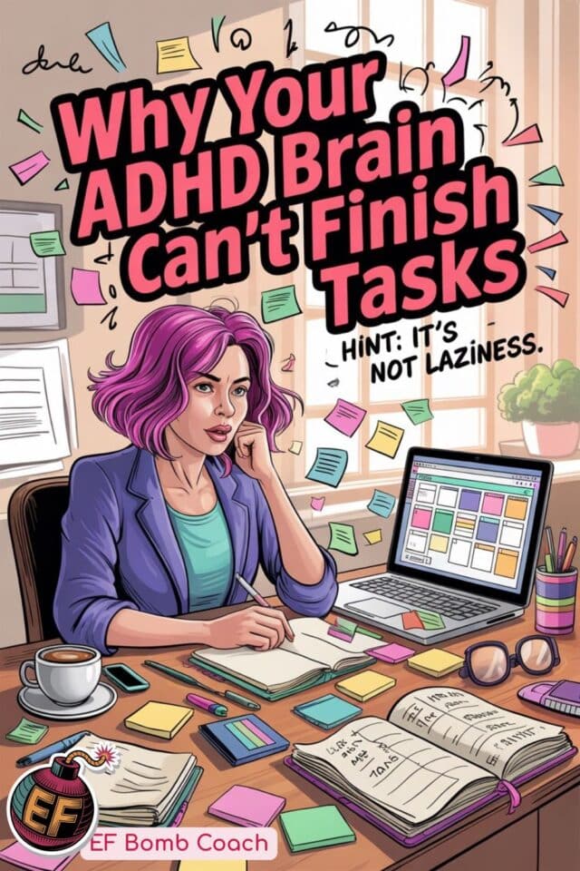 Why Your ADHD Brain Can't Finish Tasks - illustrated woman surrounded by sticky notes, an open laptop and a notebook